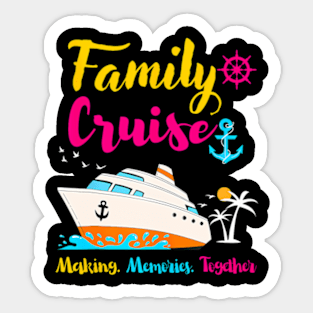 Family Cruise 2024 Making Memories Summer Matching Vacation Sticker